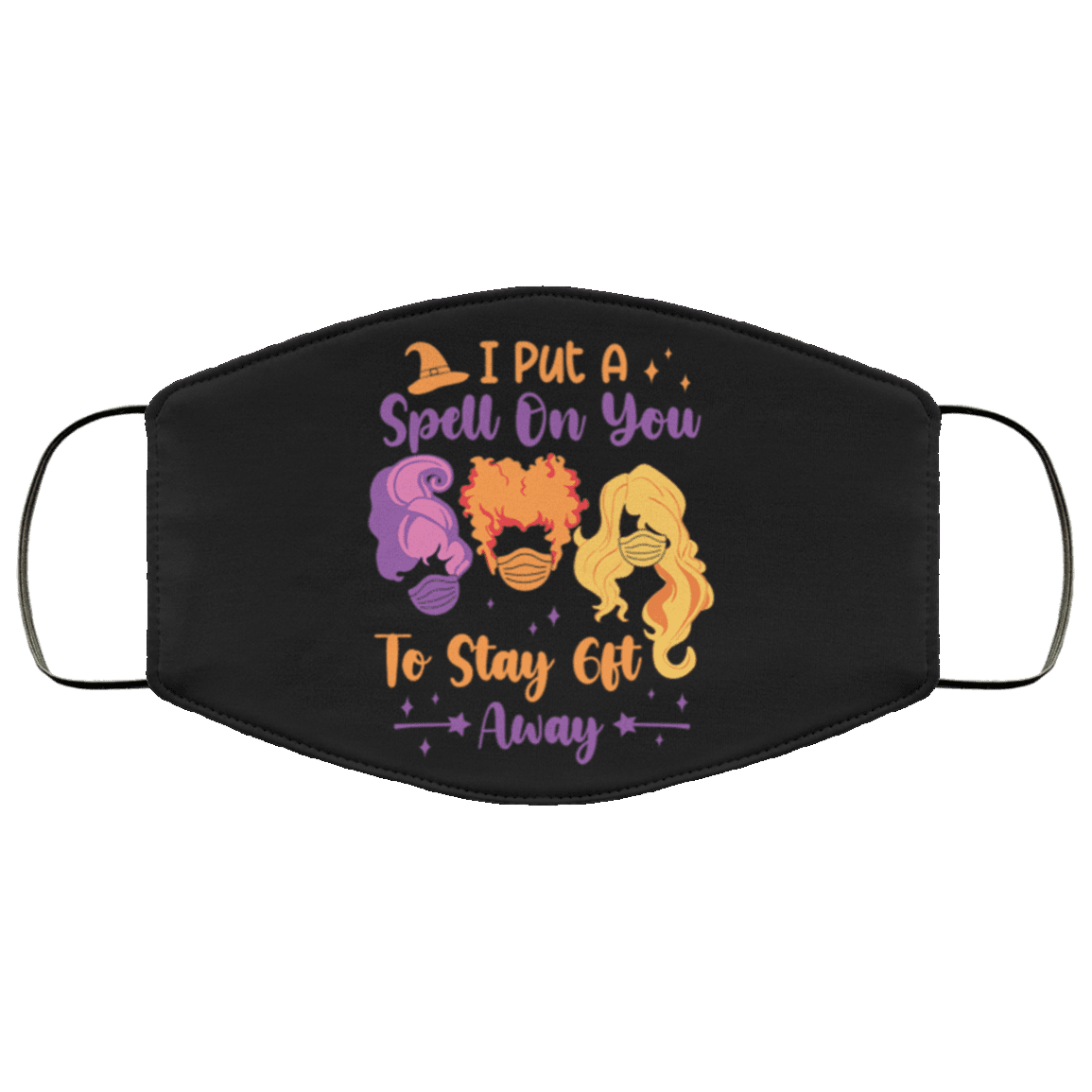 I Put A Spell On You To Stay 6ft Away Hocus Pocus Washable Reusable Custom - Cloth Face Mask Cover, Black, Cloth Face Cover