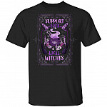 Support Your Local Witches T-Shirt - Halloween Wiccan & Witchcraft T-Shirt, Black, Unisex T-Shirt