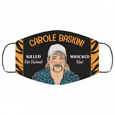 Carole Baskin Killed Her Husband Whacked Him Funny Exotic Washable Reusable Custom - Printed Cloth Face Mask, Black, Cloth Face Cover