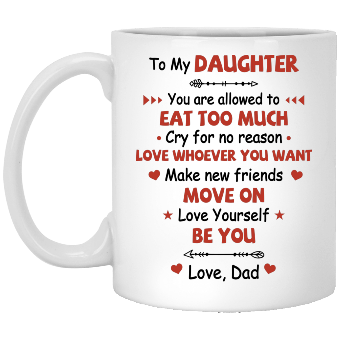 Love Yourself and Be You Love Dad Ceramic Coffee Mug - Beer Stein -Water Bottle -Color Changing Mug, White, 11 oz. White Mug