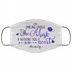 I'm Smiling Under The Mask And Hugging You In My Heart Teacher Washable Reusable Custom Cloth Face Mask Cover, White, Cloth Face Cover