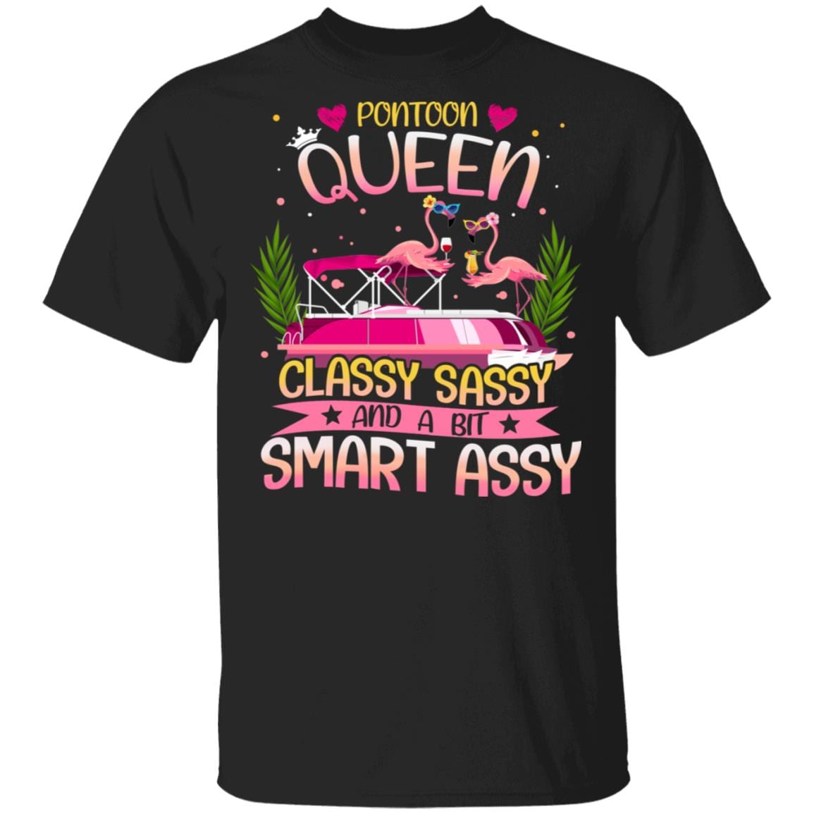 Flamingo Pontoon Queen Classy Sassy and a Smart Assy T-Shirt, Black, Unisex T-Shirt