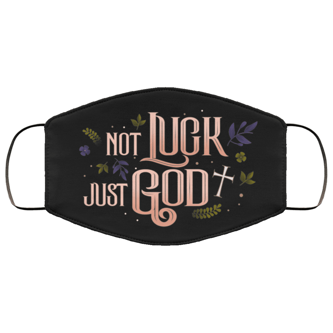 Not Luck Just God Washable Reusable Custom Printed Cloth Face Mask Cover, Black, Cloth Face Cover