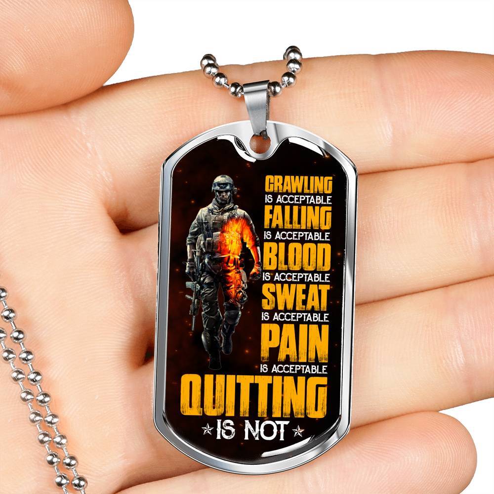 Crawling Is Acceptable Falling Is Acceptable Blood Is Acceptable Sweat Is Acceptable Pain Is Acceptable US Army Veteran Dog Tag Pendant Necklace - Dog Tag (Silver)