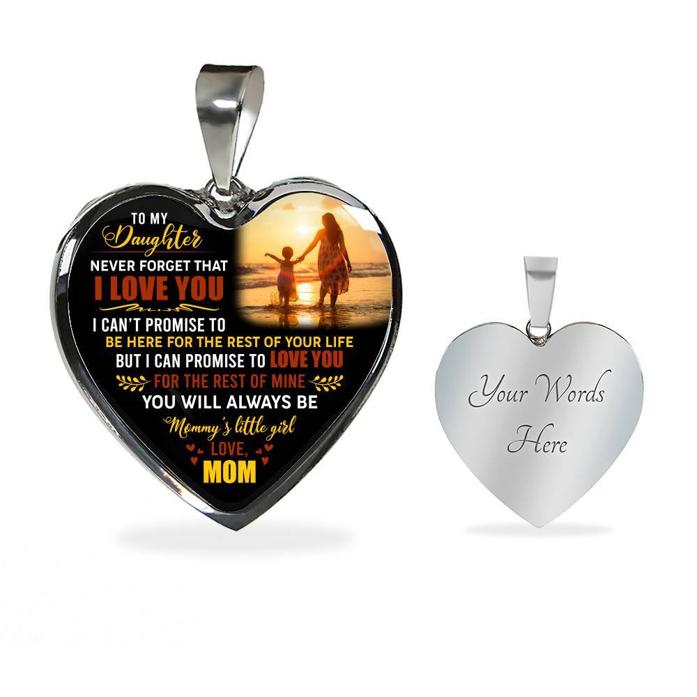 Mom to My Daughter Never Forget That I Love You I Can't Promise to Be Here Heart Pendant Necklace - Heart Luxury Necklace (Silver)