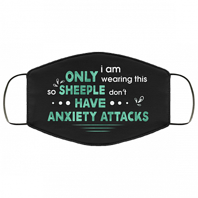 I Am Only Wearing This So Sheeple Don't Have Anxiety Attacks Washable Reusable Printed Cloth Face Mask Cover, Black, Cloth Face Cover