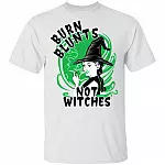 Smoking Weed Burn Blunts Not Witches T-Shirt - Halloween Weed Witch Shirt, White, Unisex T-Shirt