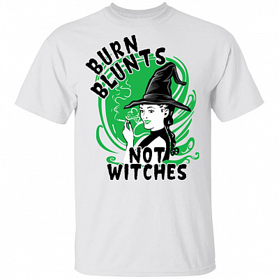 Smoking Weed Burn Blunts Not Witches T-Shirt - Halloween Weed Witch Shirt, White, Unisex T-Shirt