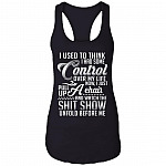 I Used to Think I Had Some Control Over My Life - Watch the Shit Show Tank Top Tee - Ladies Racerback Tank, Black, Ladies Racerback Tank