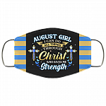 August Girl I Can Do All Things Through Christ Who Gives Me Strength Reusable Custom - Printed Cloth Face Mask Cover, Black, Cloth Face Cover