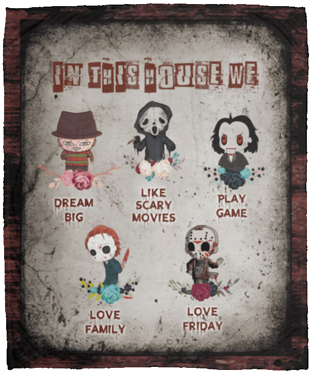 In This House We Love Family Dream Big Like Scary Movies Halloween Murder Fleece Blanket - Mink Sherpa Blanket, White, Cozy Plush Fleece Blanket - 50x60 In This House We Love Family Dream Big Like Scary Movies Halloween Murder Fleece Blanket - Mink Sherpa Blanket, White, Cozy Plush Fleece Blanket - 50x60