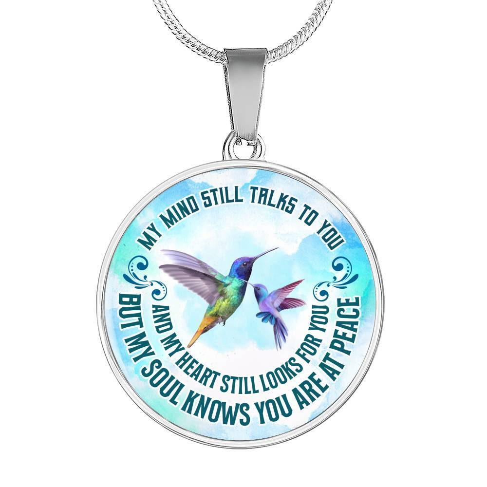 My Mind Still Talks To You But My Soul Know You Are At Peace Hummingbird Luxury Circle Pendant Necklace - Circle Luxury Necklace (Silver)