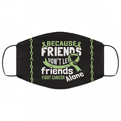 Friends Don't Let Friends Fight Cancer Alone Ribbon Washable Reusable Custom - Printed Cloth Face Mask Cover, White, Cloth Face Cover