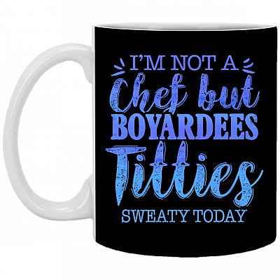 I'm Not a Chef but Boyardees Tities Sweaty Today Ceramic Coffee Mug - Beer Stein - Water Bottle, Black, 11 oz. White Mug