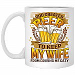 God Created Beer To Keep My Wife From Driving Me Crazy Drinking Team Ceramic Coffee Mug - Beer Stain, White, 11 oz. White Mug