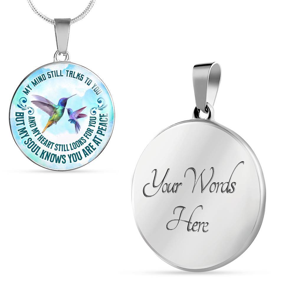 My Mind Still Talks To You But My Soul Know You Are At Peace Hummingbird Luxury Circle Pendant Necklace - Circle Luxury Necklace (Silver)