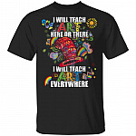 I Will Teach Art Here Or There I Will Teach Art Everywhere T-Shirt, Black, Unisex T-Shirt