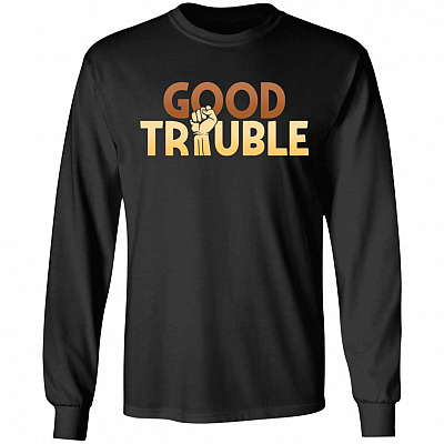 Good Trouble John Lewis Quote BLM Hoodie - Sweatshirt, Black, Long Sleeve