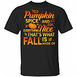 Pumpkin Spice Everything Nice That's What Fall is Made Of T-Shirt-Funny Women Apparel Halloween Gift Shirt, Black, Unisex T-Shirt