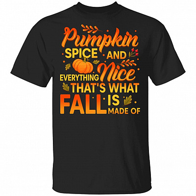 Pumpkin Spice Everything Nice That's What Fall is Made Of T-Shirt-Funny Women Apparel Halloween Gift Shirt, Black, Unisex T-Shirt