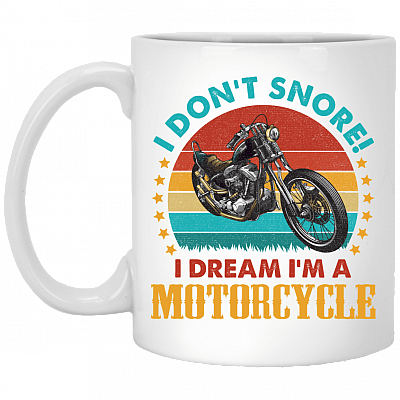 I Don't Snore I Dream I'm a Motorcycle Ceramic Coffee Mug - Beer Stein - Water Bottle - Color Changing Mug, White, 11 oz. White Mug