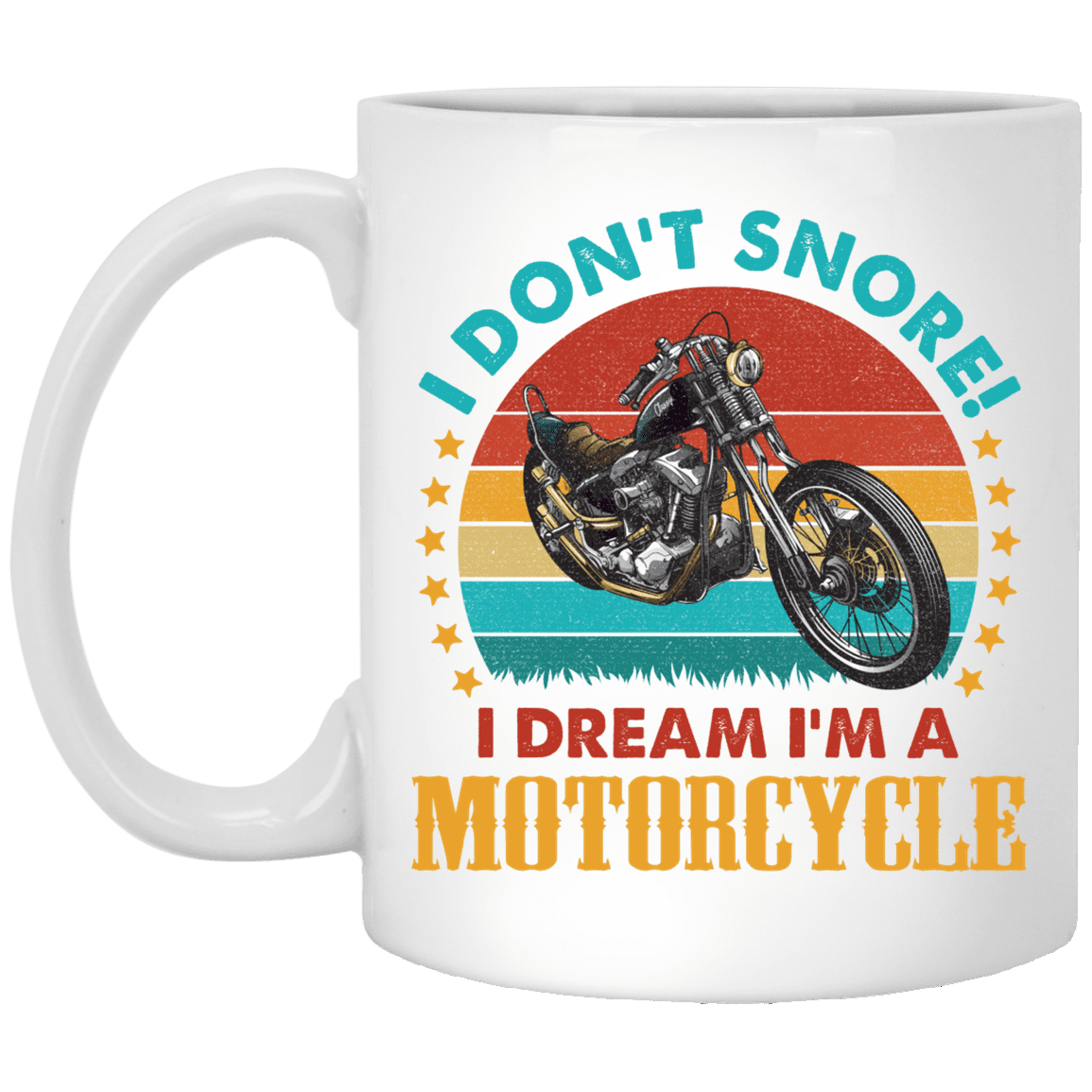 I Don't Snore I Dream I'm a Motorcycle Ceramic Coffee Mug - Beer Stein - Water Bottle - Color Changing Mug, White, 11 oz. White Mug