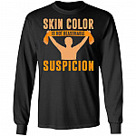 Skin Color Is Not Reasonable Suspicion BLM Social Justice Hoodie - Sweatshirt, Black, Long Sleeve