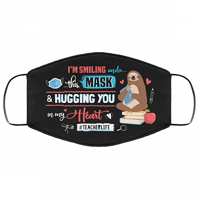I'm Smiling Under This Mask Teacher Life Washable Reusable Custom - Printed Cloth Face Mask Cover, Black, Cloth Face Cover