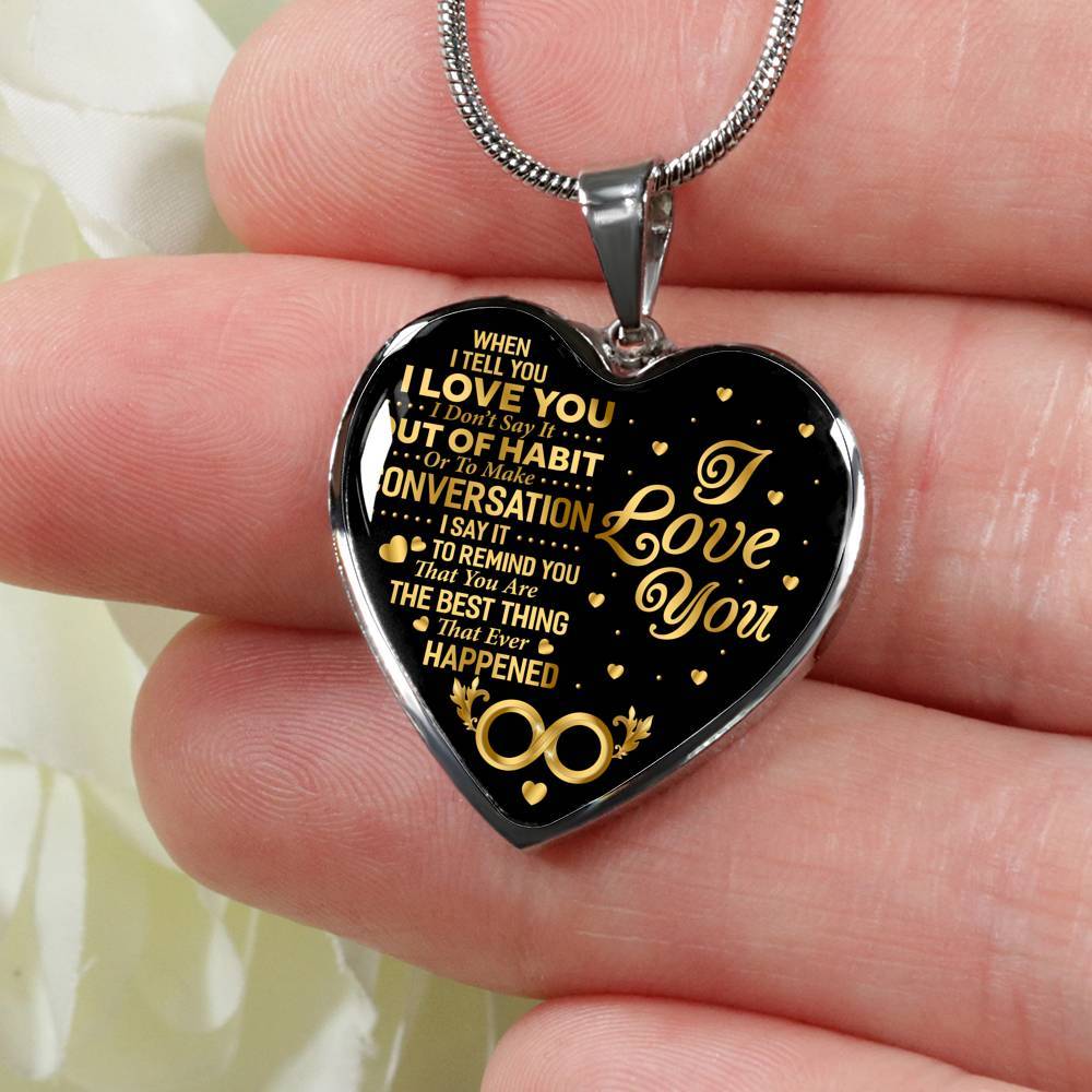 When I Tell You I Don’t Say It Out Of Habit I Love You Heart Pendant Necklace - Necklace For Wife From Husband - Heart Luxury Necklace (Silver)