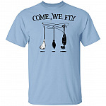 Come We Fly Horror Movies T-Shirt - Halloween Pocus Witch Sarcastic Cute Shirt, Light Blue, Unisex T-Shirt