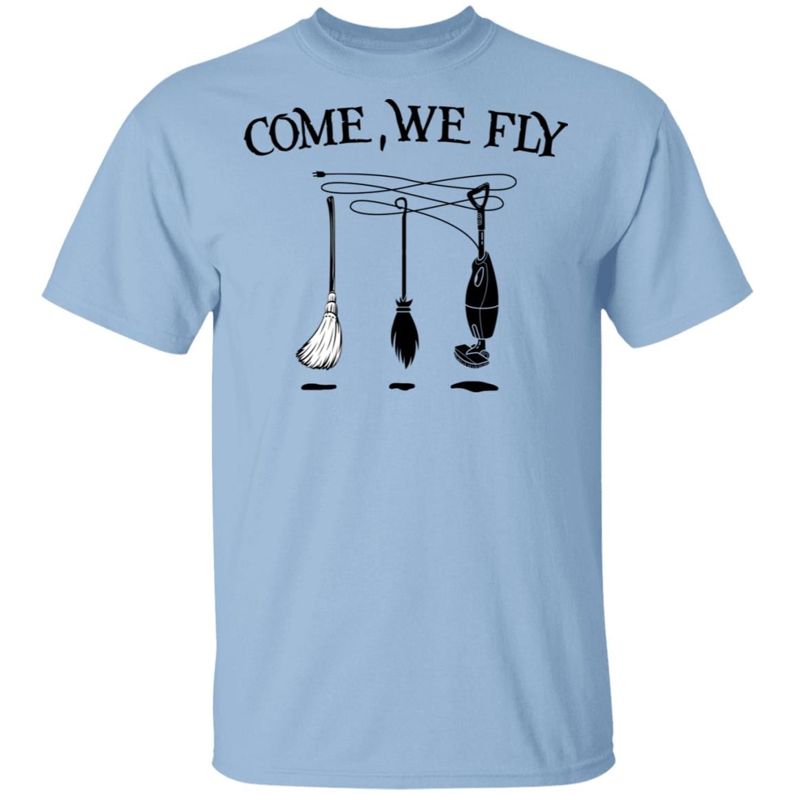 Come We Fly Horror Movies T-Shirt - Halloween Pocus Witch Sarcastic Cute Shirt, Light Blue, Unisex T-Shirt