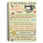 In My Sewing Room Thou Shalt Not Ask When It Will Be Finished Framed Canvas Print - Unframed Poster - Sewing Canvas Art, White, 0.75'' Framed Canvas
