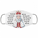 Cute Da Da Dat King George - Hamilton Author Washable Reusable Custom - Printed Cloth Face Mask Cover, White, Cloth Face Cover