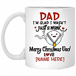 Personalized Dad I'm Glad I Wasn't Just A Wank Merry Christmas Dad Funny Coffee Mug - Water Bottle, White, 11 oz. White Mug Personalized Dad I'm Glad I Wasn't Just A Wank Merry Christmas Dad Funny Coffee Mug - Water Bottle, White, 11 oz. White Mug