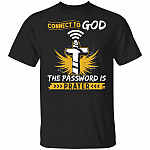 Connect To God The Password Is Prayer Cross T-Shirt - Funny Religious Shirt, Black, Unisex T-Shirt