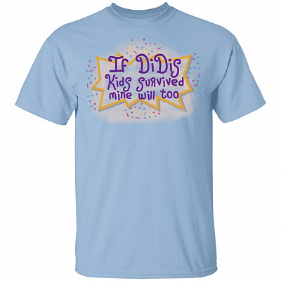 If Didis Kids Survived Mine Will Too Funny Rugats T-Shirt, Light Blue, Unisex T-Shirt