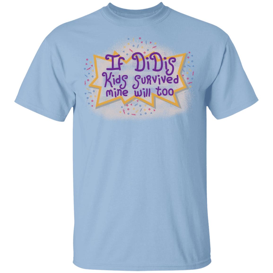 If Didis Kids Survived Mine Will Too Funny Rugats T-Shirt, Light Blue, Unisex T-Shirt