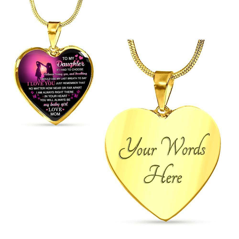 Mom to My Daughter if I Had to Choose Between Loving You and Breathing Heart Pendant Necklace - Heart Luxury Necklace (Gold Plated)