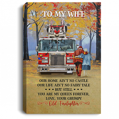 From Firefighter To My Wife Our Home Ain't No Castle Gallery Wrapped Framed Canvas Prints - Unframed Poster, White, 0.75'' Framed Canvas