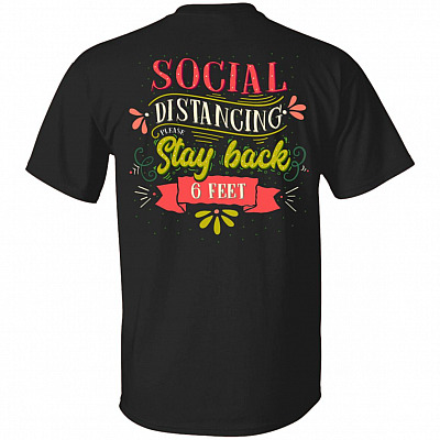 Social Distancing Please Stay Back 6 Feet Print On Back Only - Plain Front T-Shirt - Anti Socialism Shirt, Black, Unisex T-Shirt