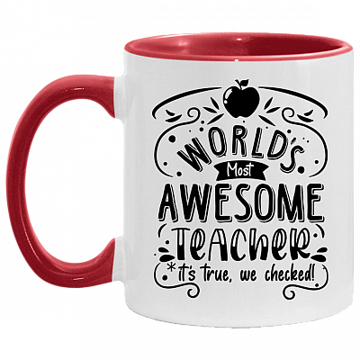 Worlds Most Awesome Teacher Its True Accent Mug, White/Red, 11 oz. Accent Mug
