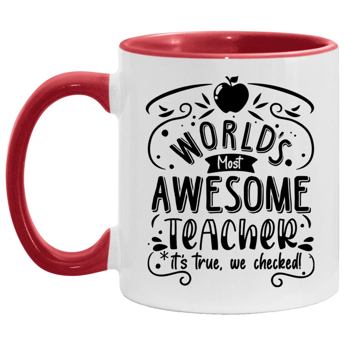Worlds Most Awesome Teacher Its True Accent Mug, White/Red, 11 oz. Accent Mug