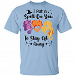 I Put A Spell On You To Stay 6ft Away Hocus Three Witches T-shirt - Sanderson Sisters Halloween Shirt, Light Blue, Unisex T-Shirt