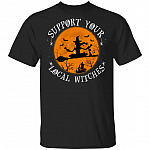 Flying Witch Support Your Local Witches Halloween T-Shirt - Funny Halloween Witch Shirt, Black, Unisex T-Shirt