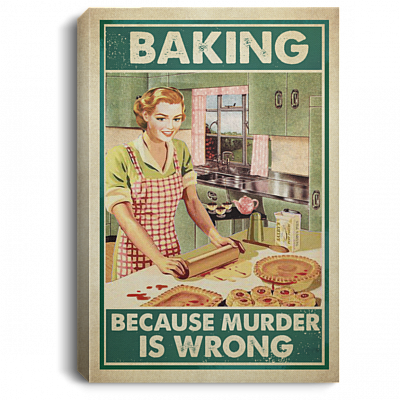 Baking Because Murder Is Wrong Baking Girl Gallery Wrapped Framed Canvas Prints - Unframed Poster - Home Decor, White, 0.75'' Framed Canvas
