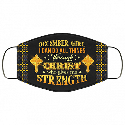 December Girl I Can Do All Things Through Christ Washable Reusable Custom - Printed Cloth Face Mask Cover, Black, Cloth Face Cover