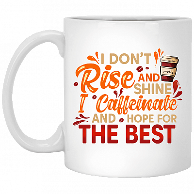 I Don't Rise and Shine I Caffeinate Ceramic Coffee Mug - Beer Stein - Water Bottle - Color Changing Mug, White, 11 oz. White Mug