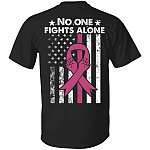No One Fights Alone Breast Cancer Awareness Print On Back T-Shirt - Pink Ribbon American Flag Shirt, Black, Unisex T-Shirt