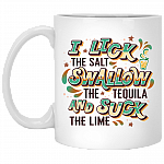 I Lick The Salt Swallow The Tequila and Suck The Lime Ceramic Coffee Mug - Travel Mug - Color Changing Mug, White, 11 oz. White Mug