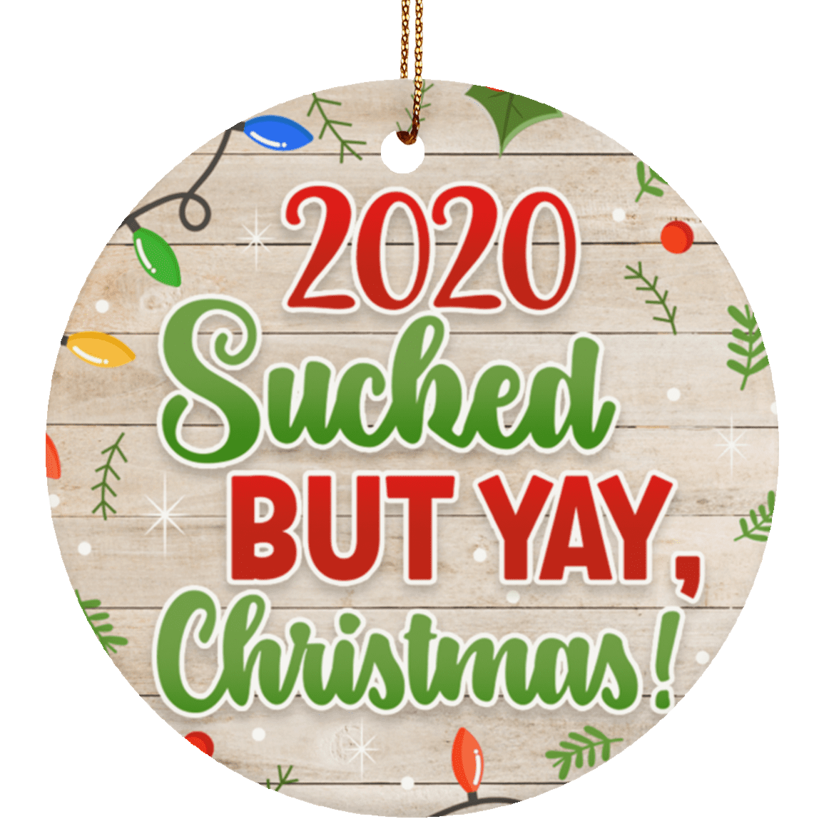 2020 Sucked But Yay Christmas Funny Ornament Keepsake - Holiday Flat Circle Porcelain Ceramic, White, Ceramic Circle Ornament
